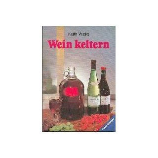 Wein keltern. Keith Wicks Bücher