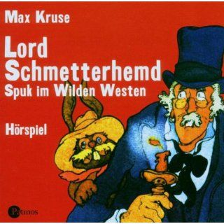 Lord Schmetterhemd. Spuk im Wilden Westen. 2 CDs Max Kruse