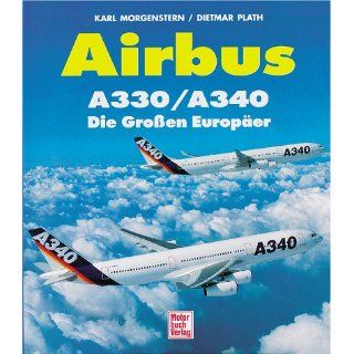 Airbus A330/ A340. Die Großen Europäer Karl Morgenstern
