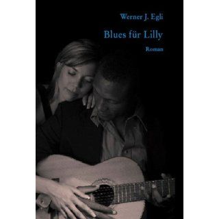 Blues für Lilly Werner J. Egli Bücher