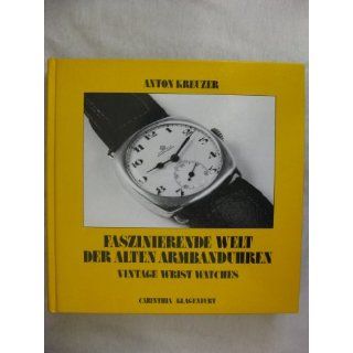 Faszinierende Welt der alten Armbanduhren /Vintage Wrist Watches. Der