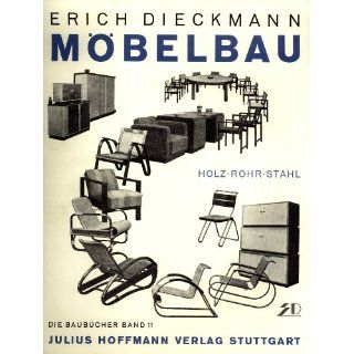 Erich Dieckmann   Möbelbau in Holz, Rohr und Stahl (Baubücher Band