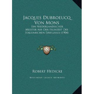 Jacques Dubroeucq Von Mons Jacques Dubroeucq Von Mons Ein