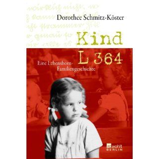 Kind L 364 Eine Lebensborn Familiengeschichte Dorothee