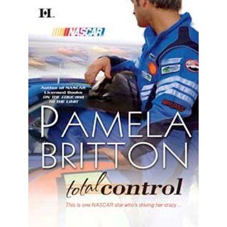 Total Control (Harlequin NASCAR) eBook Pamela Britton 