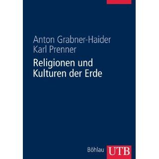 Religionen und Kulturen der Erde Ein Handbuch (Uni Taschenbücher L