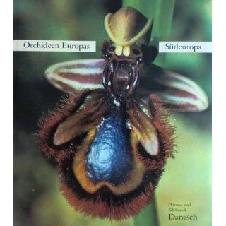 Orchideen Europas. Südeuropa Edeltraud Danesch, Othmar