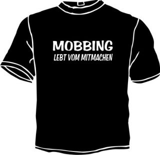 Shirt Mobbing lebt vom Mitmachen böse gemein fun mobben S 3XL