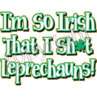 SO IRISH THAT I SH*T LEPRECHAUNS Adult Humor St. Patricks Shamrock