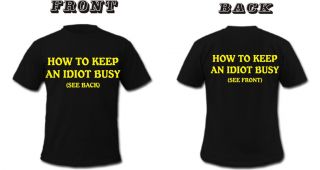 HOW TO KEEP AN IDIOT BUSY Rude Offensive Adult Humor Mean Retro 2 Side