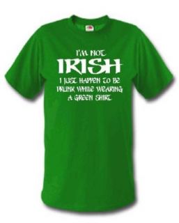 IM NOT IRISH FUNNY DRUNK ST. PATRICKS DAY GREEN SHIRT