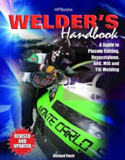 Welders Handbook A Guide to Plasma Cutting, Oxyacetylene, Arc, Mig