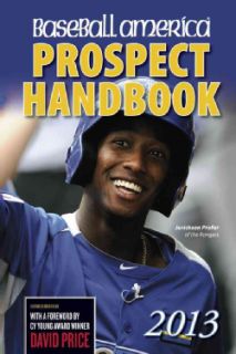 Baseball America 2013 Prospect Handbook The 2013 Expert Guide to