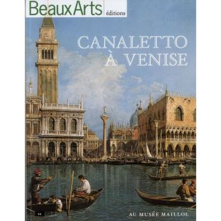 Canaletto a Venise, musee Maillol   Achat / Vente livre Collectif pas