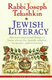 Jewish Literacy The Most Important Things to Know About the Jewish