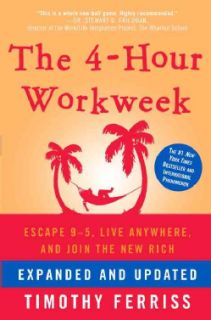 The 4 Hour Workweek Escape 9 5, Live Anywhere, and Join the New Rich