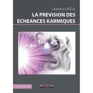 LA PREVISION DES ECHEANCES KARMIQUES   Achat / Vente livre Laurence