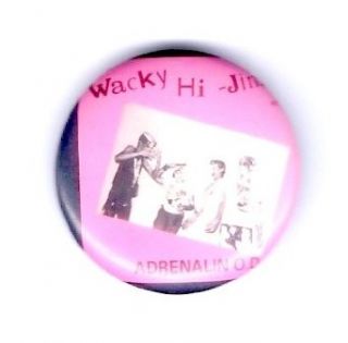 Adrenalin O.D. Button~ The Wacky Hi Jinks ofAdrenalin O