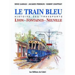 LE TRAIN BLEU ; HISTOIRE DES TRANSPORTS ; LYON, FO   Achat / Vente