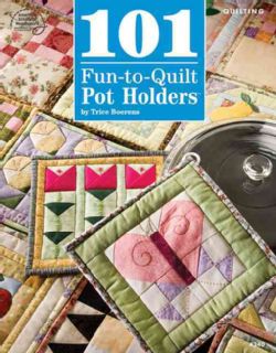 101 Fun to quilt Pot Holders