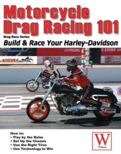Motorcycle Drag Racing 101 (Paperback)