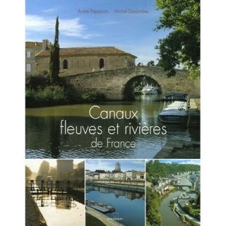 Canaux, fleuves et rivieres de france   Achat / Vente livre Andre