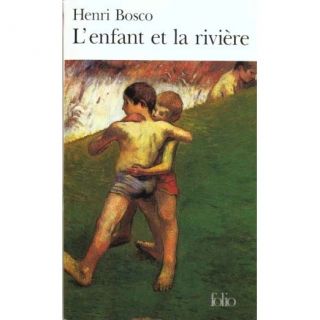 enfant et la riviere   Achat / Vente livre Henri Bosco pas cher