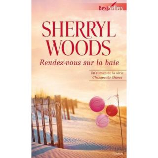 Rendez vous sur la baie   Achat / Vente livre Sherryl Woods pas cher