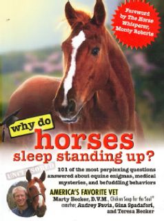 Why Do Horses Sleep Standing Up? 101 of the Most Perplexing Questions