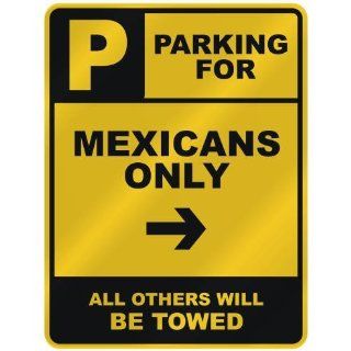 PARKING FOR  MEXICAN ONLY  PARKING SIGN COUNTRY MEXICO  